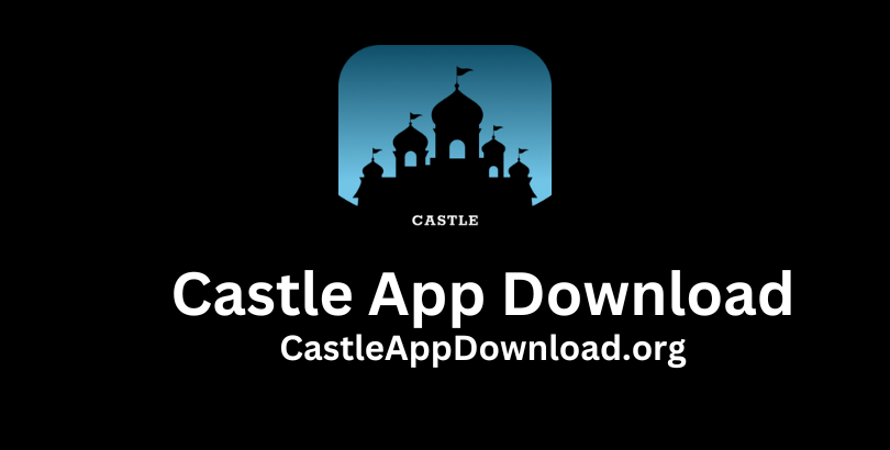 Castle App Download